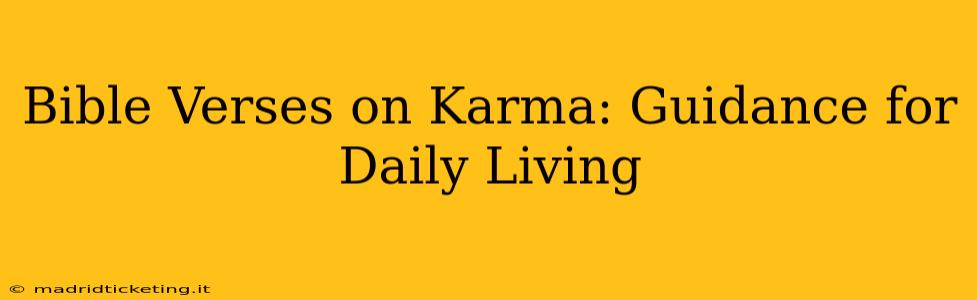 Bible Verses on Karma: Guidance for Daily Living