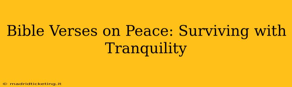 Bible Verses on Peace: Surviving with Tranquility