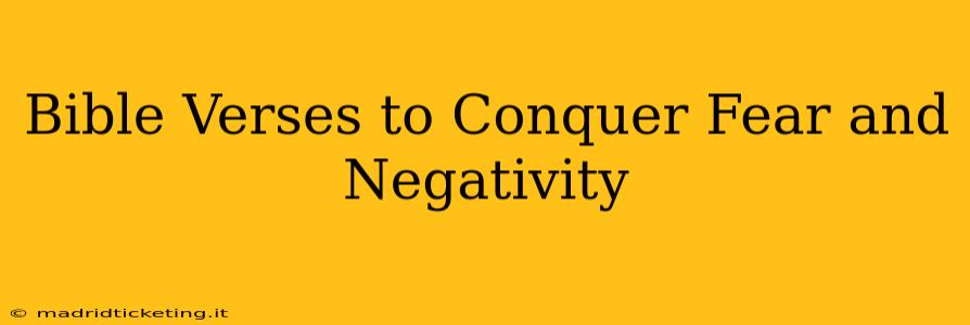 Bible Verses to Conquer Fear and Negativity