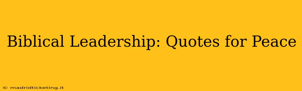 Biblical Leadership: Quotes for Peace