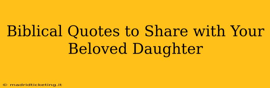 Biblical Quotes to Share with Your Beloved Daughter