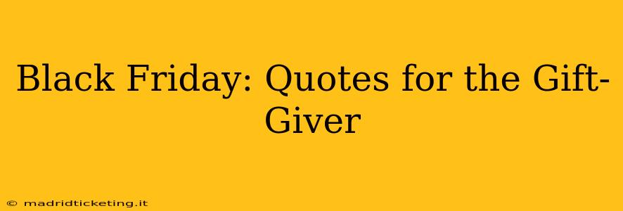 Black Friday: Quotes for the Gift-Giver