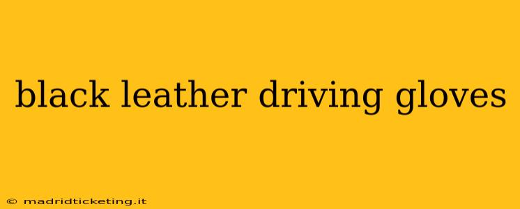 black leather driving gloves