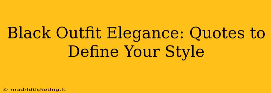 Black Outfit Elegance: Quotes to Define Your Style