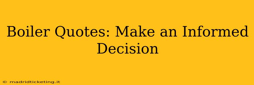 Boiler Quotes: Make an Informed Decision