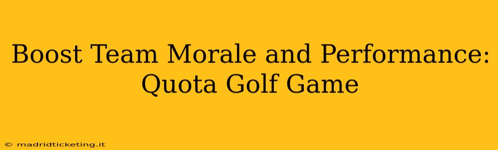 Boost Team Morale and Performance: Quota Golf Game