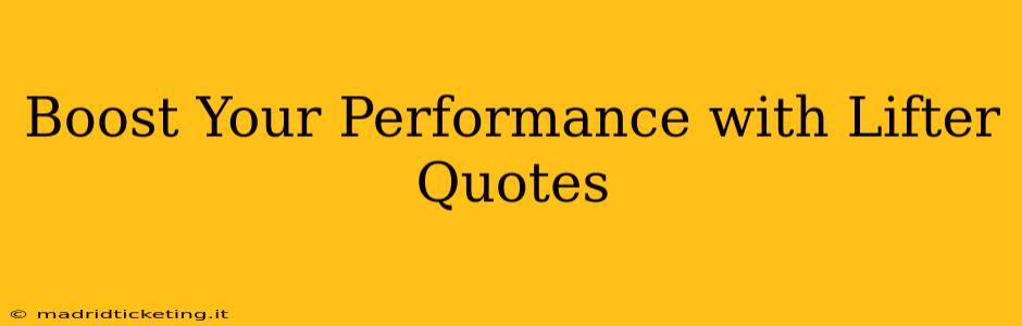 Boost Your Performance with Lifter Quotes