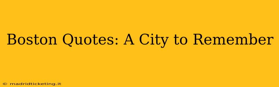 Boston Quotes: A City to Remember