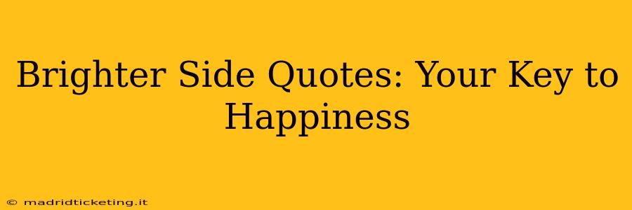 Brighter Side Quotes: Your Key to Happiness