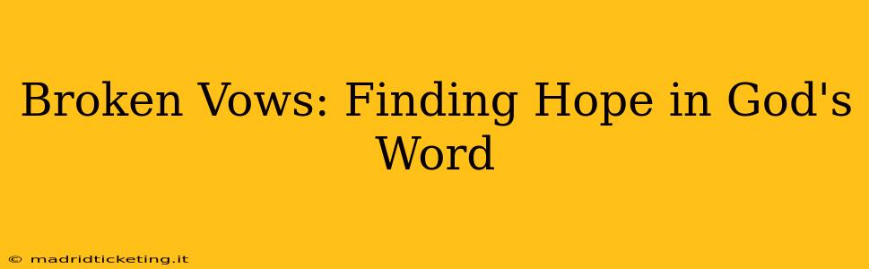 Broken Vows: Finding Hope in God's Word