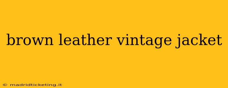 brown leather vintage jacket