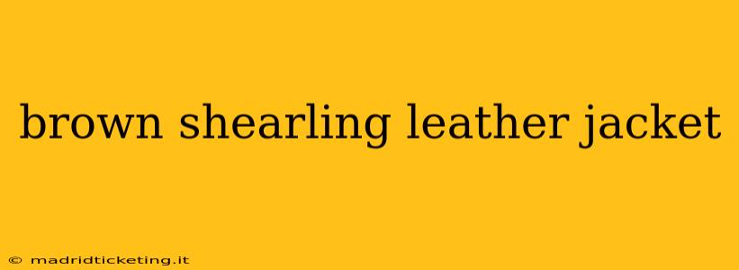 brown shearling leather jacket