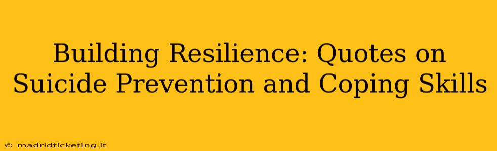 Building Resilience: Quotes on Suicide Prevention and Coping Skills