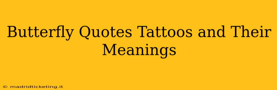 Butterfly Quotes Tattoos and Their Meanings