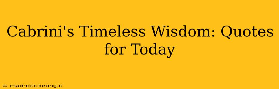 Cabrini's Timeless Wisdom: Quotes for Today