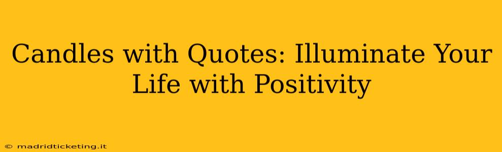 Candles with Quotes: Illuminate Your Life with Positivity