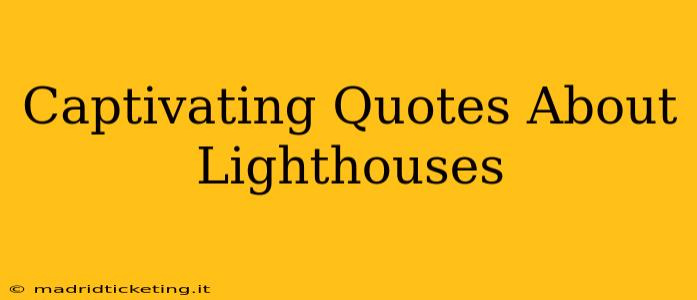 Captivating Quotes About Lighthouses