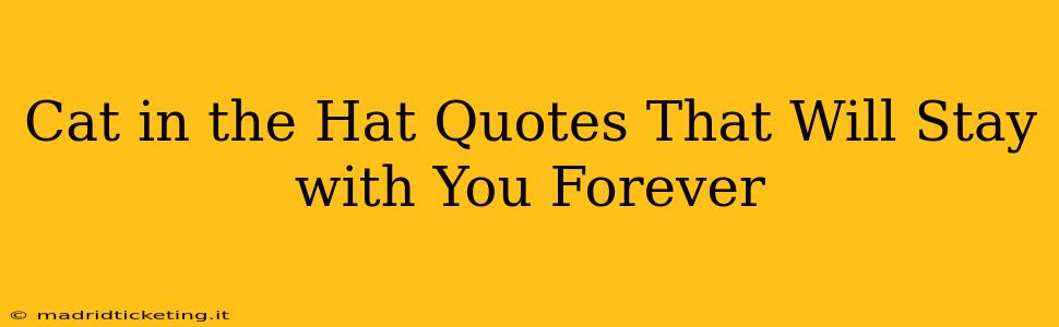 Cat in the Hat Quotes That Will Stay with You Forever