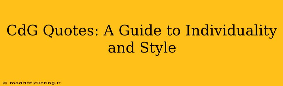 CdG Quotes: A Guide to Individuality and Style