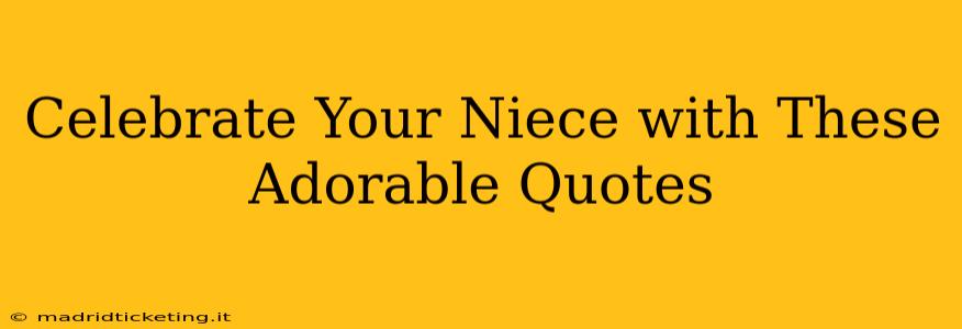 Celebrate Your Niece with These Adorable Quotes