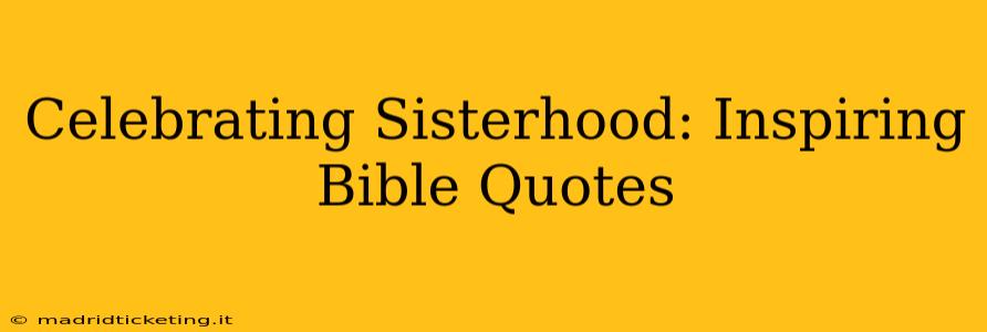 Celebrating Sisterhood: Inspiring Bible Quotes