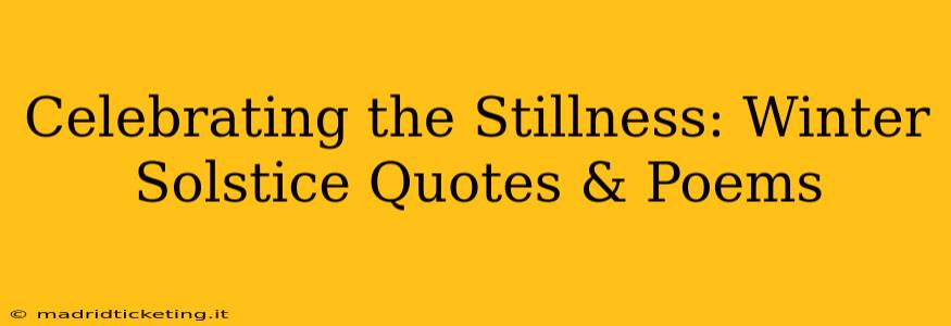 Celebrating the Stillness: Winter Solstice Quotes & Poems