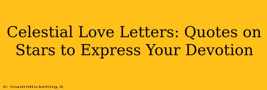 Celestial Love Letters: Quotes on Stars to Express Your Devotion