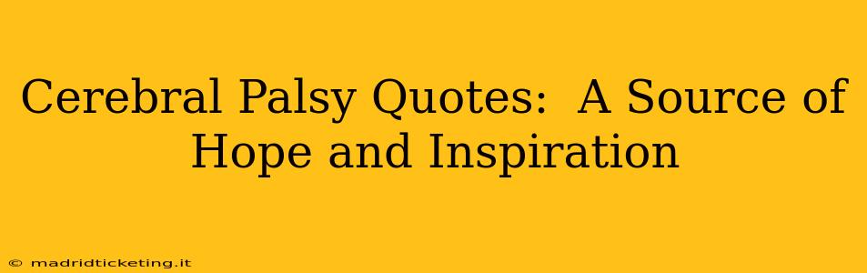 Cerebral Palsy Quotes:  A Source of Hope and Inspiration