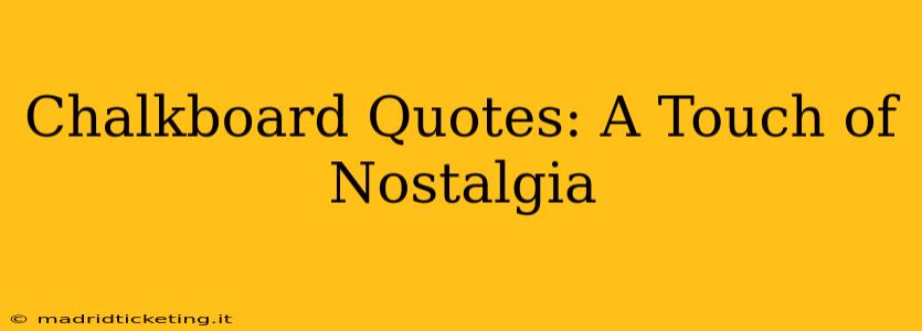 Chalkboard Quotes: A Touch of Nostalgia