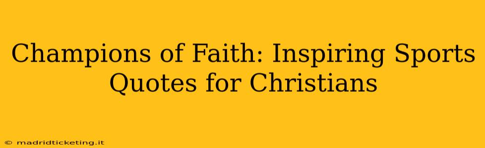 Champions of Faith: Inspiring Sports Quotes for Christians