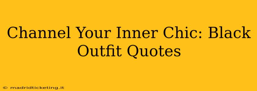 Channel Your Inner Chic: Black Outfit Quotes