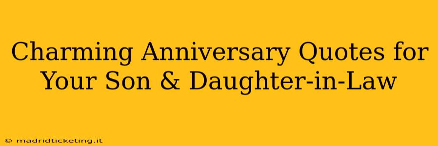 Charming Anniversary Quotes for Your Son & Daughter-in-Law
