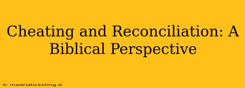 Cheating and Reconciliation: A Biblical Perspective