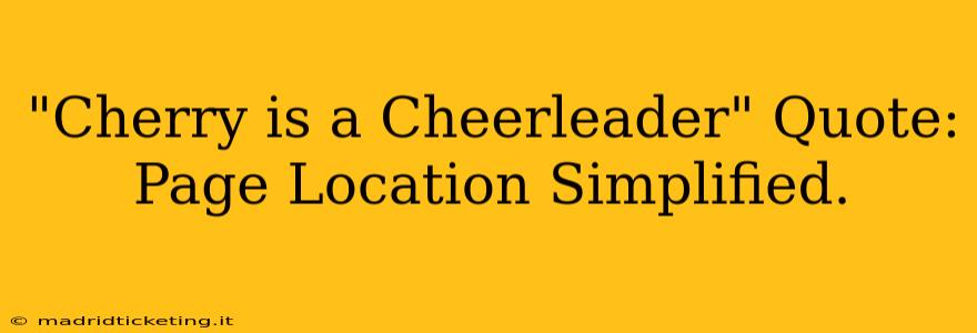 "Cherry is a Cheerleader" Quote: Page Location Simplified.