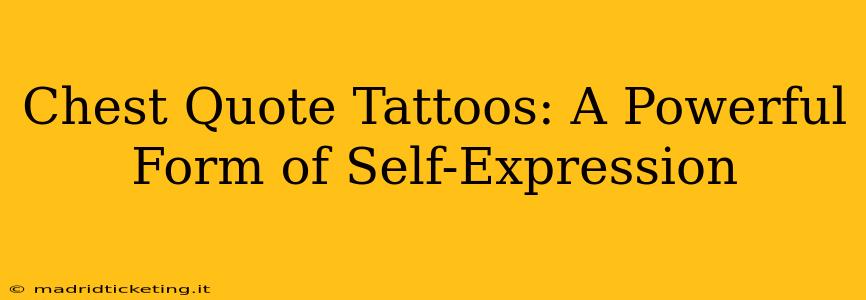 Chest Quote Tattoos: A Powerful Form of Self-Expression