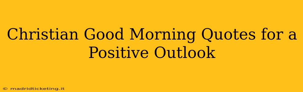 Christian Good Morning Quotes for a Positive Outlook