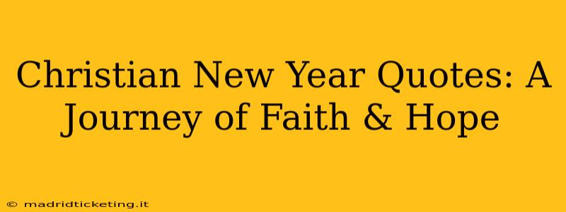 Christian New Year Quotes: A Journey of Faith & Hope
