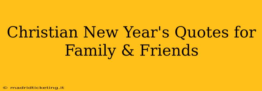 Christian New Year's Quotes for Family & Friends