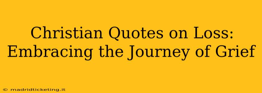 Christian Quotes on Loss:  Embracing the Journey of Grief