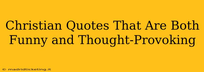 Christian Quotes That Are Both Funny and Thought-Provoking