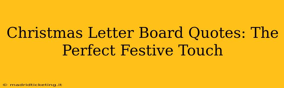 Christmas Letter Board Quotes: The Perfect Festive Touch