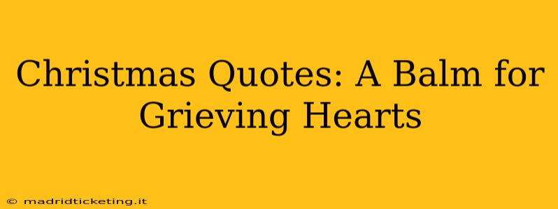 Christmas Quotes: A Balm for Grieving Hearts