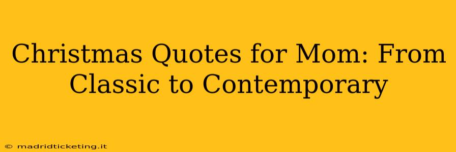 Christmas Quotes for Mom: From Classic to Contemporary