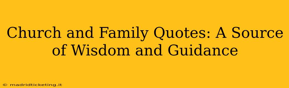 Church and Family Quotes: A Source of Wisdom and Guidance