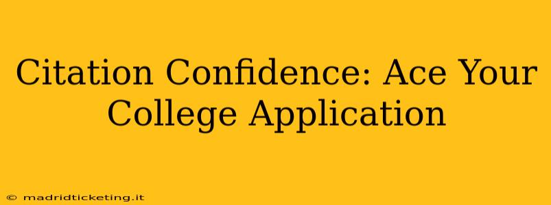Citation Confidence: Ace Your College Application