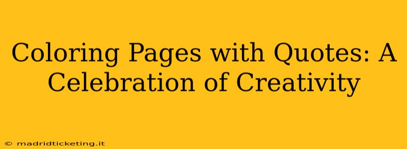Coloring Pages with Quotes: A Celebration of Creativity