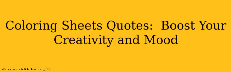Coloring Sheets Quotes:  Boost Your Creativity and Mood