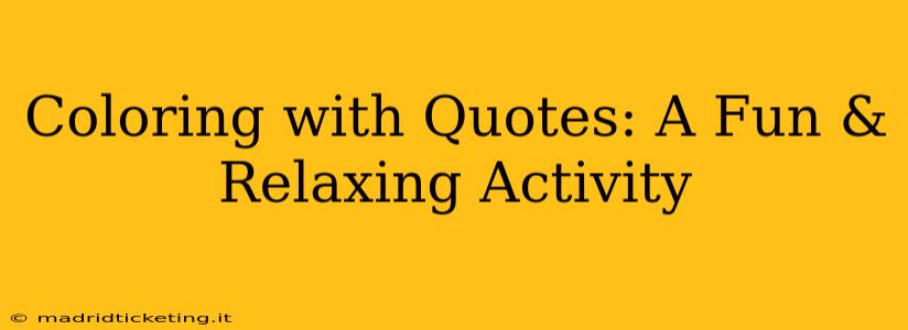 Coloring with Quotes: A Fun & Relaxing Activity