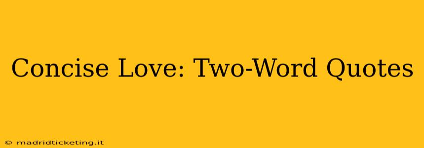 Concise Love: Two-Word Quotes