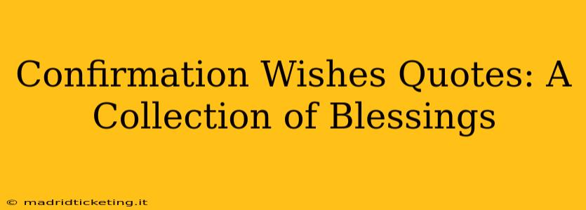 Confirmation Wishes Quotes: A Collection of Blessings